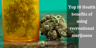 Health Benefits Of Using Recreational Marijuana